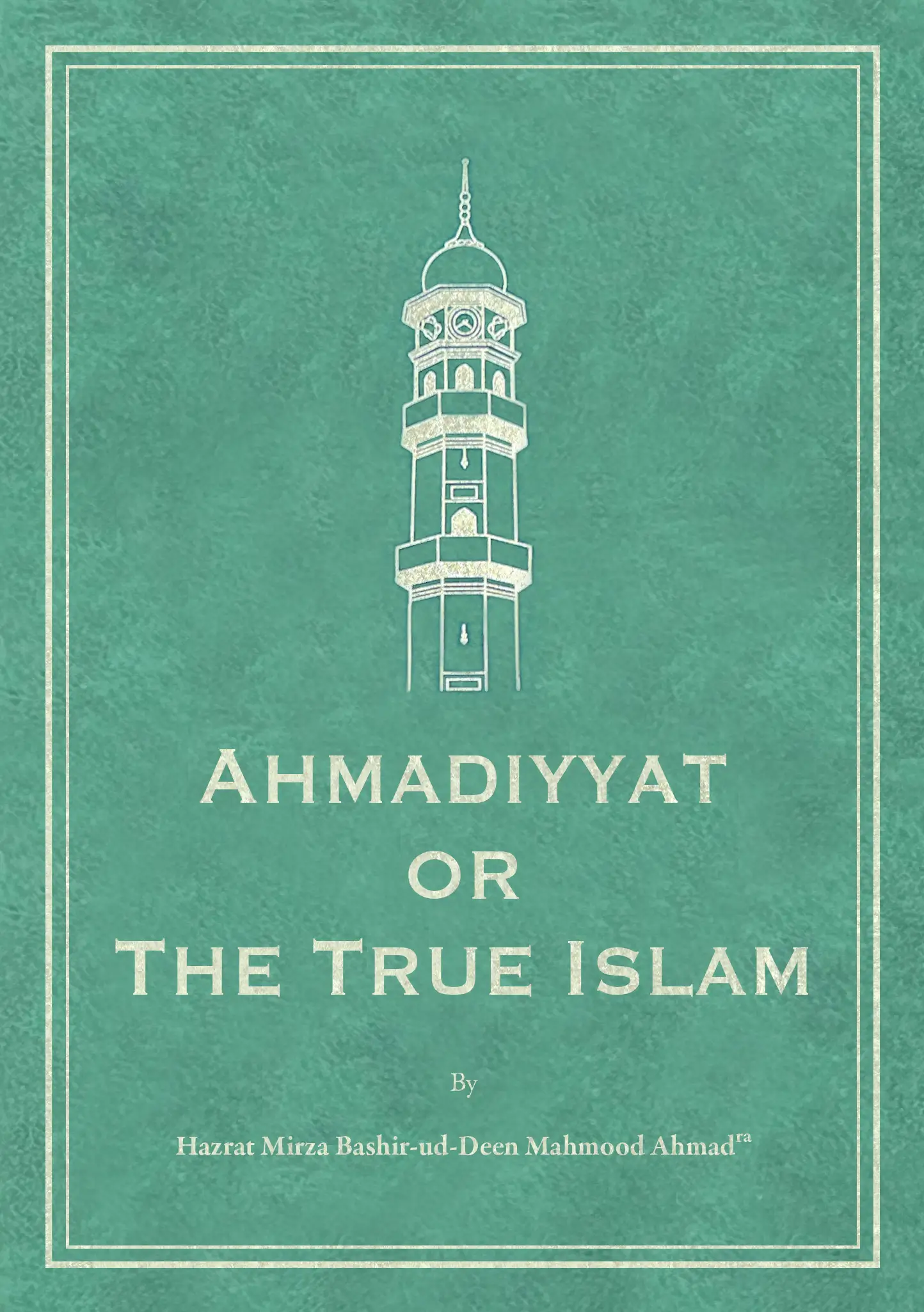 Ahmadiyyat or the True Islam